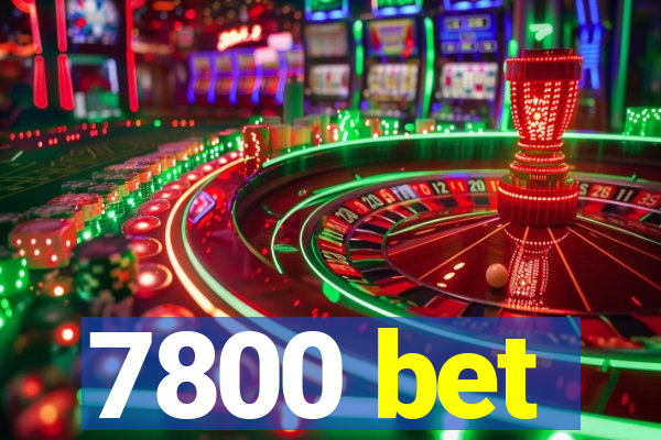 7800 bet